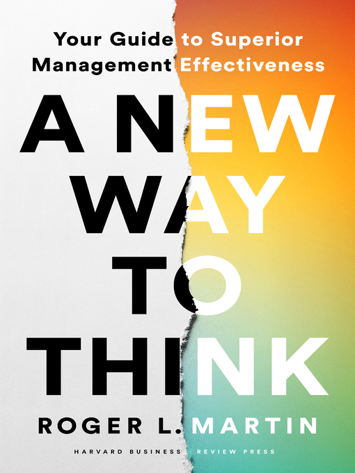 Title details for A New Way to Think by Roger L. Martin - Available